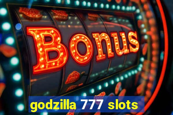 godzilla 777 slots